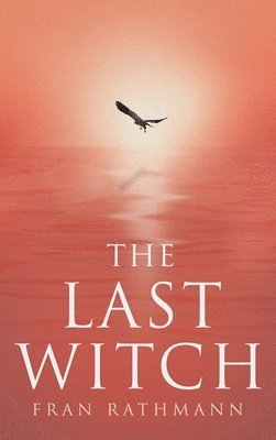 Fran Rathmann - Last Witch, Inbunden