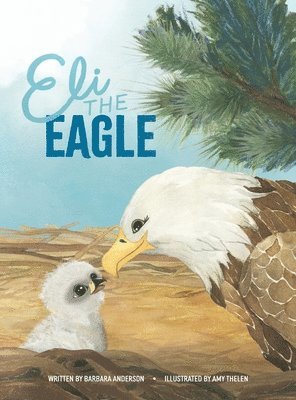 Barbara Anderson - Eli the Eagle, Inbunden