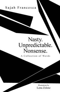 bokomslag Nasty. Unpredictable. Nonsense.: A Collection of Words