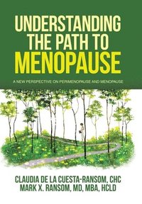 bokomslag Understanding the Path to Menopause: A New Perspective on Perimenopause and Menopause