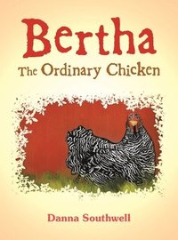 bokomslag Bertha The Ordinary Chicken