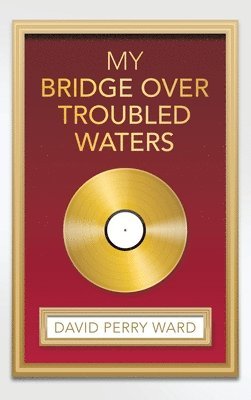 bokomslag My Bridge over Troubled Waters