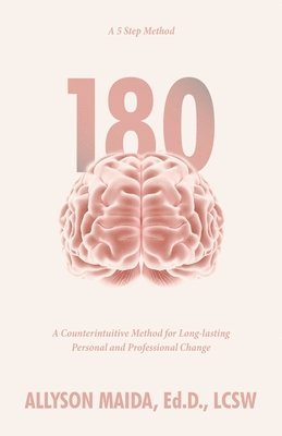 bokomslag 180: A Counterintuitive Method for Long-lasting Personal and Professional Change