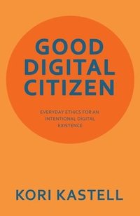 bokomslag Good Digital Citizen