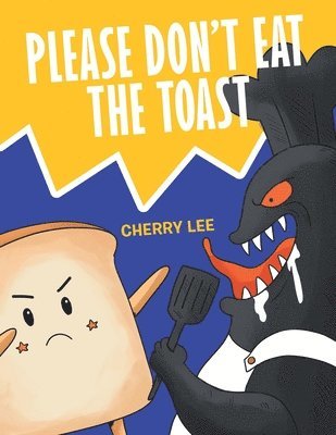 Please Don't Eat the Toast 1