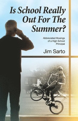 Is School Really Out For The Summer?: Abbreviated Musings of a High School Principal 1