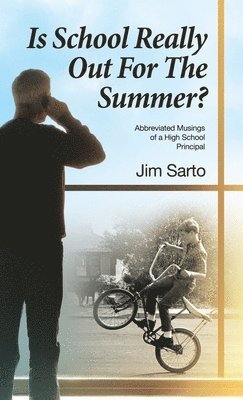 Is School Really Out For The Summer?: Abbreviated Musings of a High School Principal 1