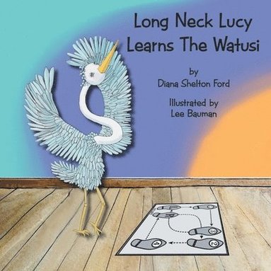 bokomslag Long Neck Lucy Learns The Watusi