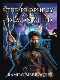 bokomslag The Prophecy of the Demon Child: Book 1: Awakening