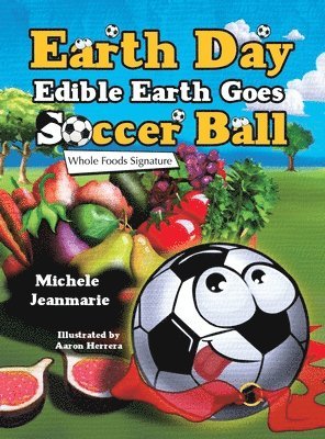 bokomslag Earth Day Edible Earth Goes Soccer Ball