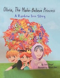 bokomslag Olivia, The Make-Believe Princess: A Rainbow Tree Story