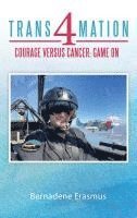 bokomslag Trans4mation: Courage Versus Cancer: Game On