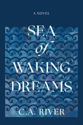 bokomslag Sea of Waking Dreams