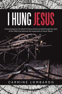 bokomslag I Hung Jesus