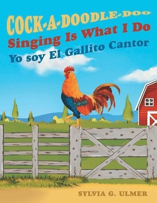 bokomslag Cock-a-Doodle-Doo Singing Is What I Do: Yo soy El Gallito Cantor