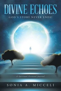 bokomslag Divine Echoes: God's Story Never Ends!