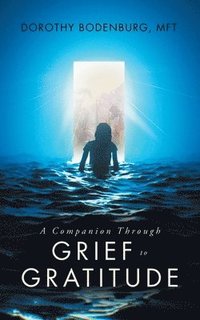 bokomslag Companion Through Grief to Gratitude