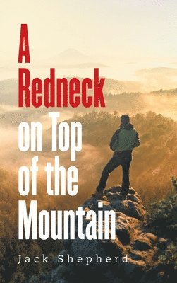 A Redneck on Top of the Mountain 1