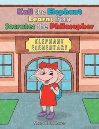 bokomslag Kali the Elephant Learns from Socrates the Philosopher