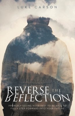 Luke Carson - Reverse The Reflection, Häftad