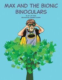 bokomslag Max and the Bionic Binoculars