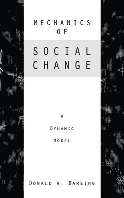 Donald W Dareing, Donald W. Dareing - Mechanics of Social Change, Inbunden