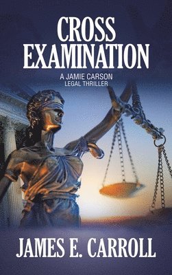 bokomslag Cross Examination: A Jamie Carson Legal Thriller