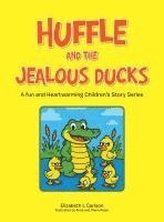 bokomslag Huffle and the Jealous Ducks: A fun and Heartwarming Children's Story Series