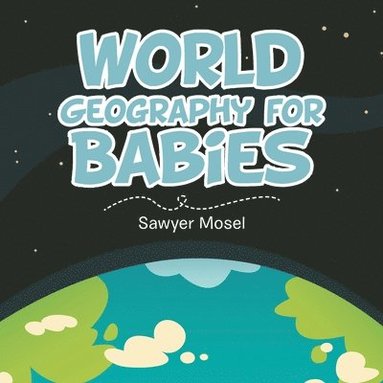 bokomslag World Geography for Babies