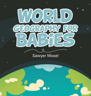 bokomslag World Geography for Babies