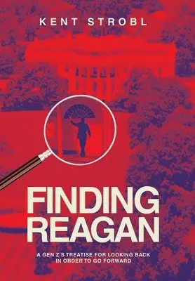 Kent Strobl - Finding Reagan, Inbunden. Tillgänglighet: Lägg i varukorg