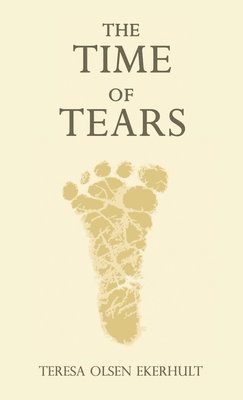 Teresa Olsen Ekerhult - Time of Tears, Inbunden