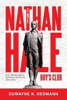 bokomslag The Nathan Hale Boy's Club: D.K. Redmann's Marine Service Record