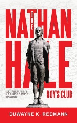 bokomslag The Nathan Hale Boy's Club: D.K. Redmann's Marine Service Record