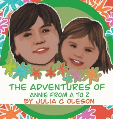 Julia C Oleson, Julia C. Oleson - Adventures of Annie from A to Z, Inbunden