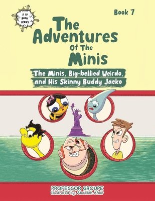 bokomslag The Adventures of the Minis: Book 7: The Minis, Big-bellied Weirdo, and His Skinny Buddy Jacko