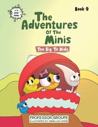 bokomslag The Adventures of the Minis: Book 9: Too Big to Hide