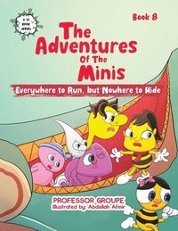 bokomslag The Adventures of the Minis: Book 8: Everywhere to Run, but Nowhere to Hide