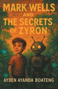 bokomslag Mark Wells and the Secrets of Zyron