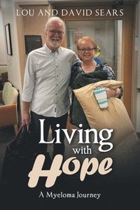 bokomslag Living with Hope: A Myeloma Journey