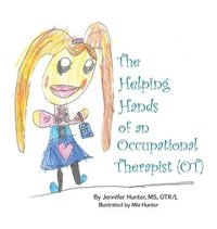 bokomslag The Helping Hands of an Occupational Therapist (OT)
