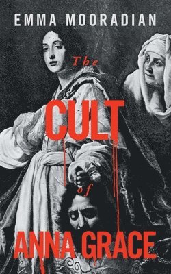 bokomslag The Cult of Anna Grace