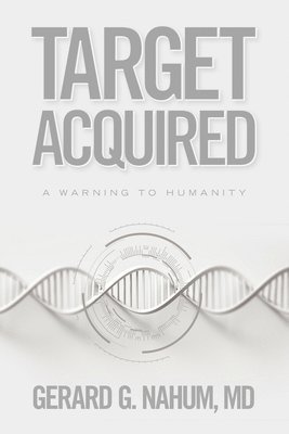 Gerard G Nahum, Gerard G. Nahum, Gerard G. Nahum MD - Target Acquired, Häftad