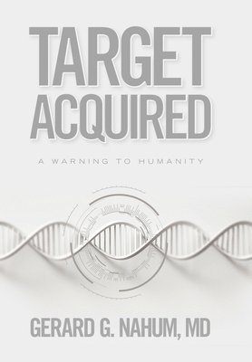 Gerard G Nahum, Gerard G. Nahum, Gerard G. Nahum MD - Target Acquired, Inbunden
