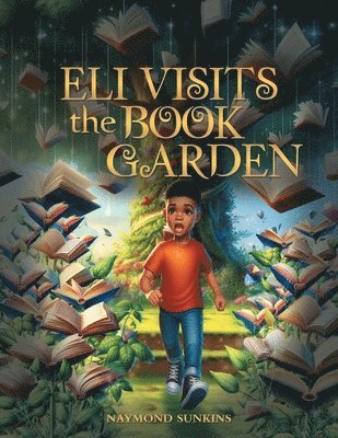 Naymond Sunkins - Eli Visits the Book Garden, Häftad