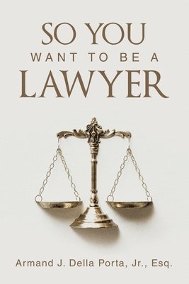 bokomslag So You Want To Be A Lawyer