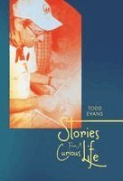 Todd Evans - Stories From A Curious Life, Inbunden