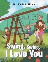 W Keith Wise - Swing, Swing, I Love You, Häftad