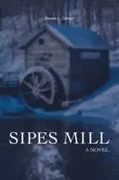 Steven L Calvert - Sipes Mill, Häftad. Tillgänglighet: Lägg i varukorg