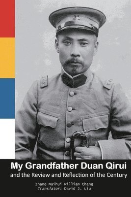 My Grandfather Duan Qirui and the Review and Reflection of the Century 1